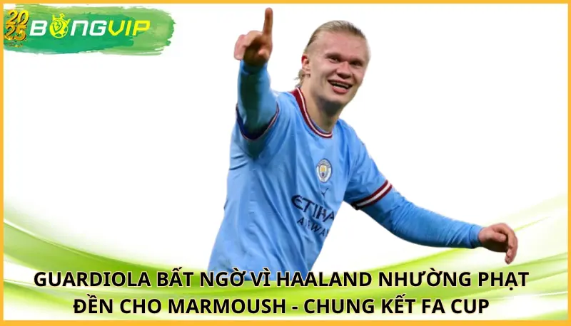 Guardiola bất ngờ vì Haaland nhường phạt đền cho Marmoush