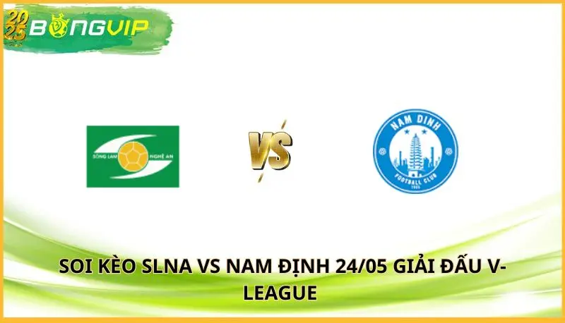 soi kèo SLNA và Nam Định
